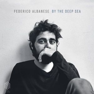 Federico - Albanese - By - the - deep - sea